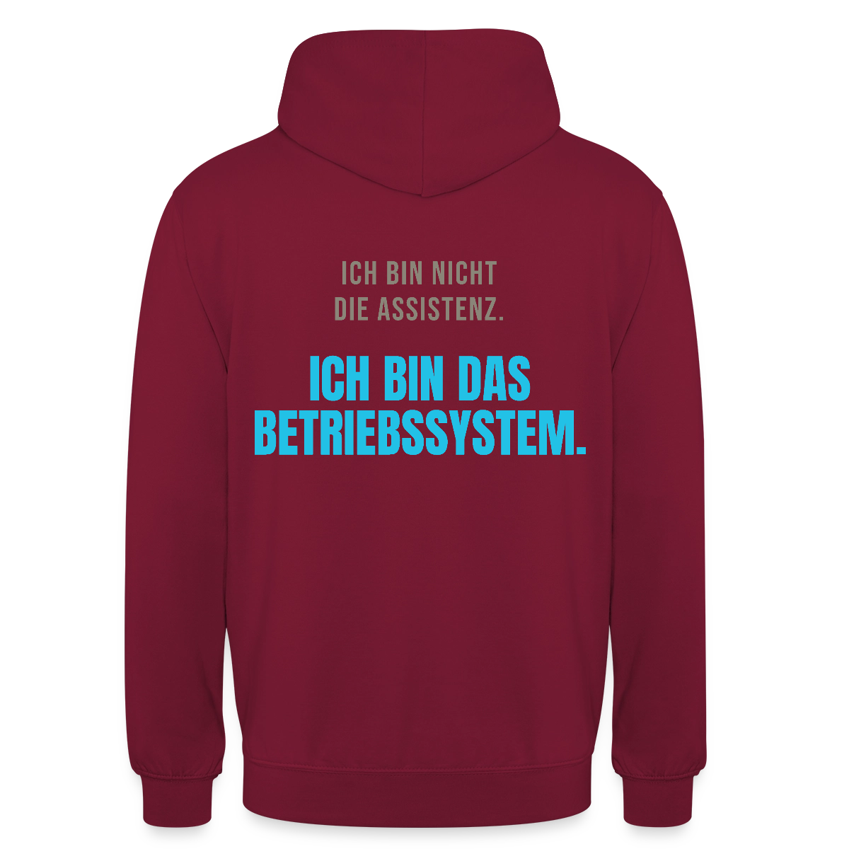 Ich bin nicht die Assistenz. Ich bin das Betriebssystem. Motiv-Hoodie unisex, Farbe Bordeaux