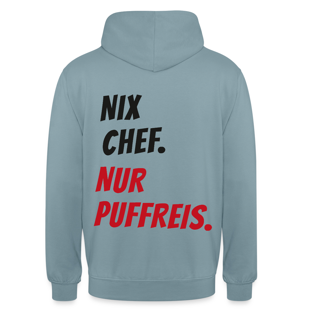 "Nix Chef. Nur Puffreis." Motiv-Hoodie unisex, Farbe Nebelblau
