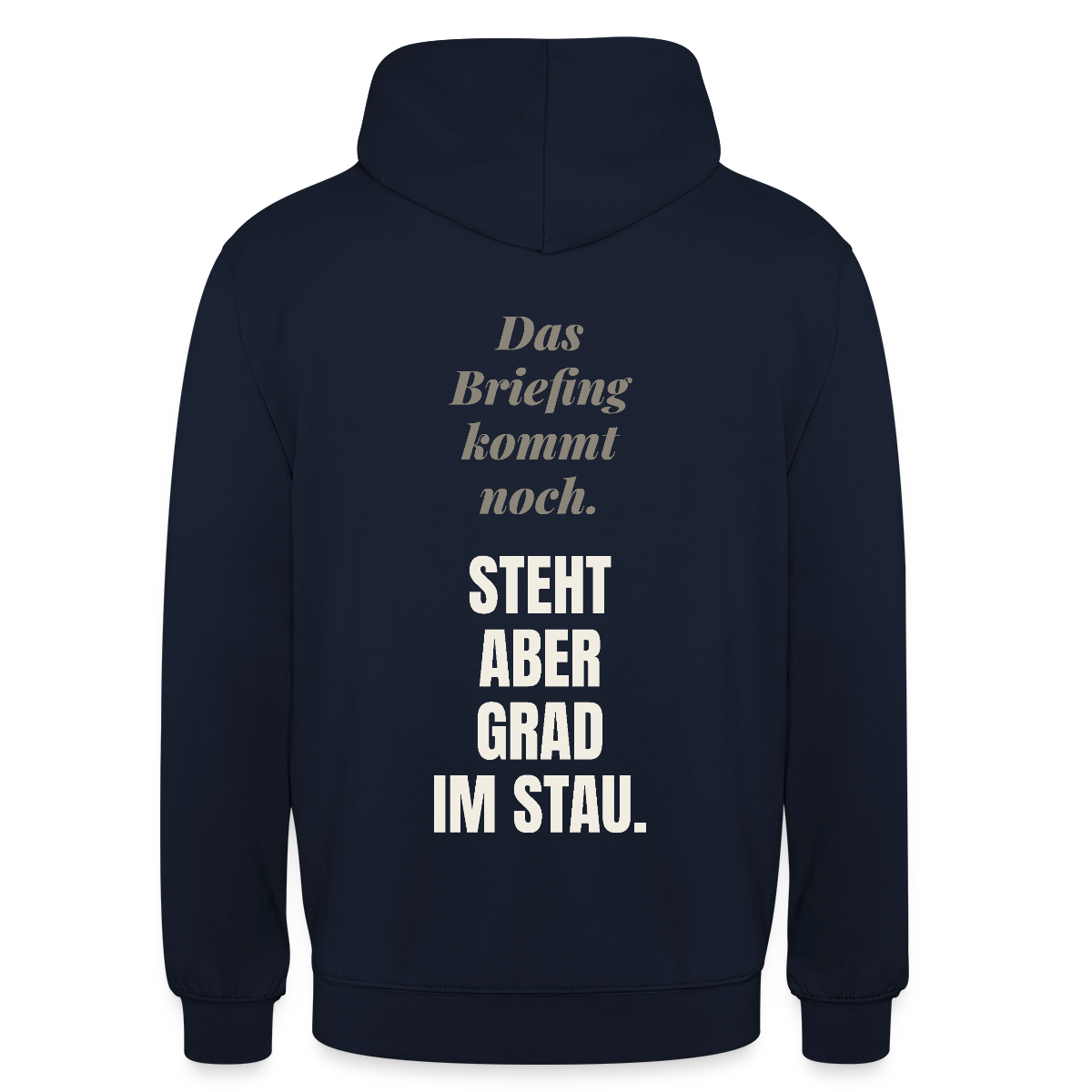 Das Briefing kommt noch. Steht aber grad im Stau. Motiv-Hoodie unisex, Farbe Navy