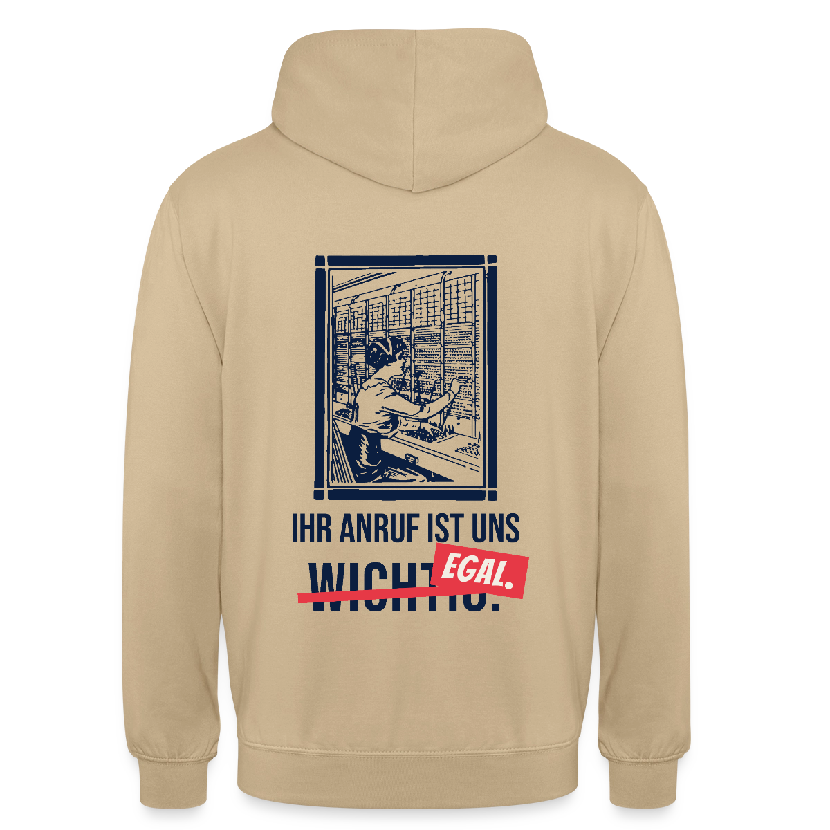 Ihr Anruf ist uns egal. Motiv-Hoodie unisex, Farbe Beige