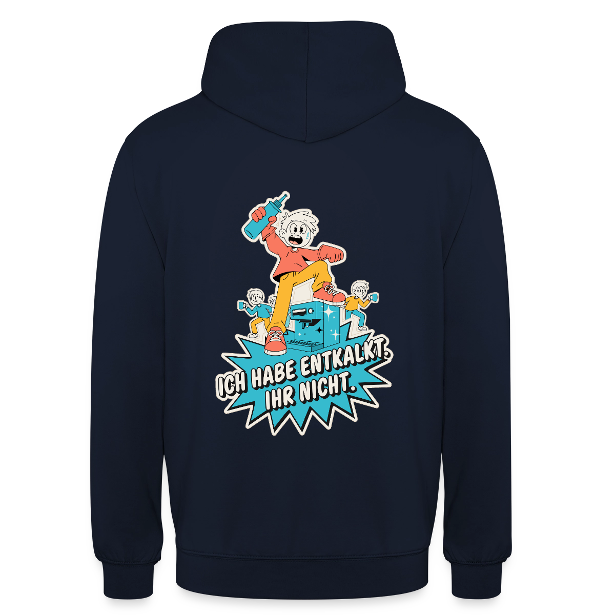 Ich habe entkalkt. Ihr nicht. Cartoon-Motiv Motiv-Hoodie unisex, Farbe Navy