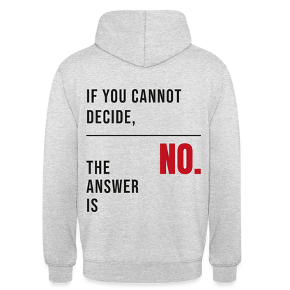 If you cannot decide, the answer is no. Motiv-Hoodie unisex, Farbe Hellgrau meliert