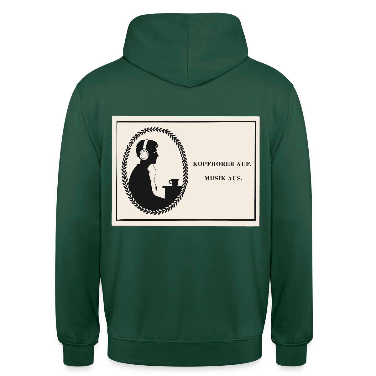 Kopfhörer auf. Musik aus. Motiv-Hoodie unisex, Farbe Flaschengrün