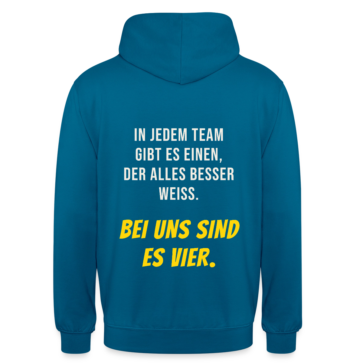 "In jedem Team gibt es einen, der alles besser weiß. Bei uns sind es vier." Motiv-Hoodie unisex, Farbe Tiefseeblau