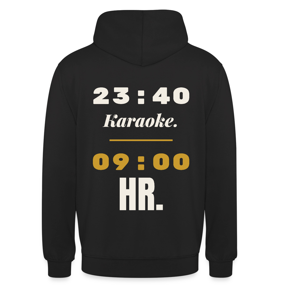 "23:40 Karaoke. 09:00 HR." Motiv-Hoodie unisex, Farbe Schwarz