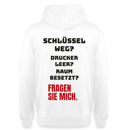 Schlüssel weg? Drucker leer? Raum besetzt? Fragen Sie mich. Motiv-Hoodie unisex, Farbe Weiß