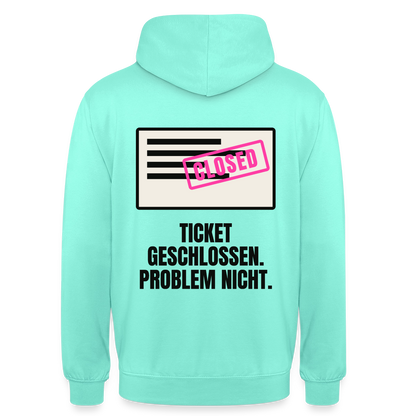 Ticket geschlossen. Problem nicht. Motiv-Hoodie unisex, Farbe Mint