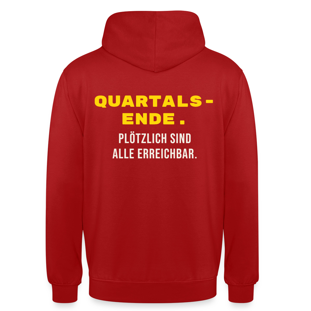 Quartalsende. Plötzlich sind alle erreichbar. Motiv-Hoodie unisex, Farbe Rot