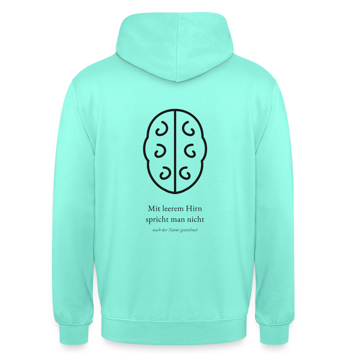 Mit leerem Hirn spricht man nicht. Motiv-Hoodie unisex, Farbe Mint