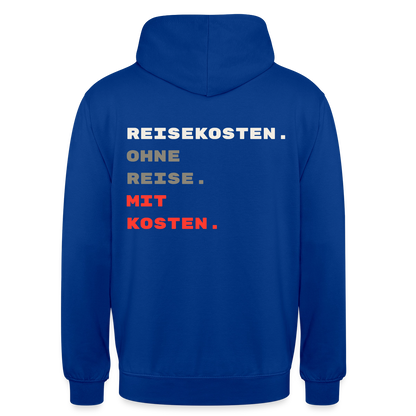 "Reisekosten. Ohne Reise. Mit Kosten." Motiv-Hoodie unisex, Farbe Royalblau