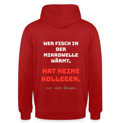 "Wer Fisch in der Mikrowelle wärmt, hat keine Kollegen, nur noch Zeugen" Motiv-Hoodie unisex, Farbe Rot