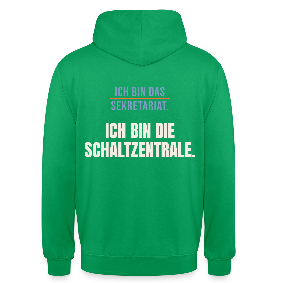 Ich bin das Sekretariat. Ich bin die Schaltzentrale. Motiv-Hoodie unisex, Farbe Kelly Green