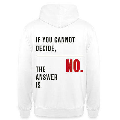 If you cannot decide, the answer is no. Motiv-Hoodie unisex, Farbe Weiß