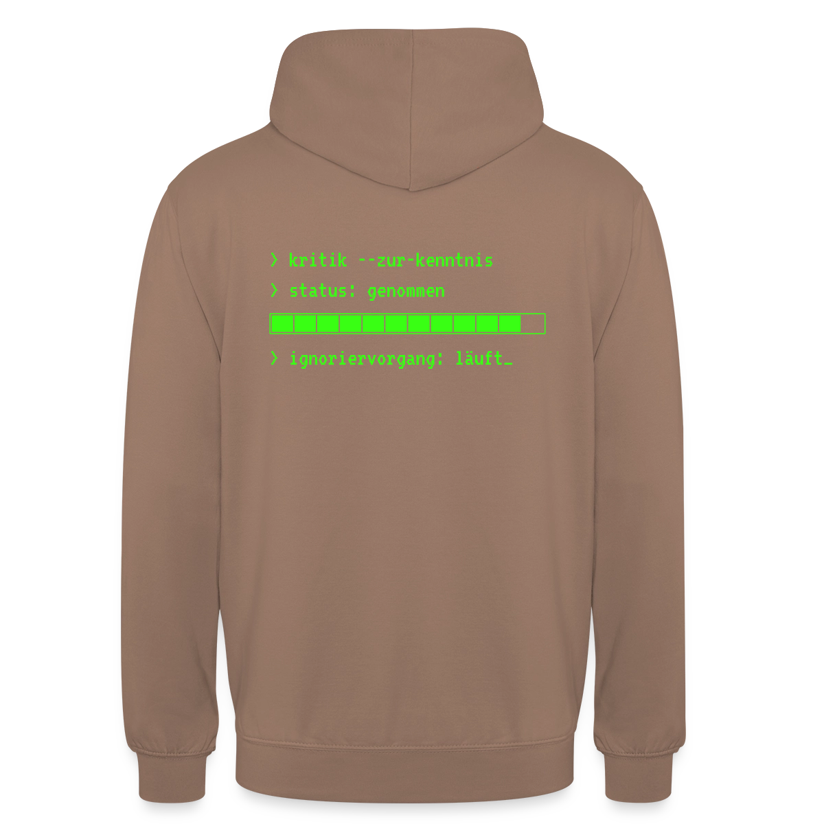 Kritik zur Kenntnis genommen. Terminal-Motiv Motiv-Hoodie unisex, Farbe Mokka