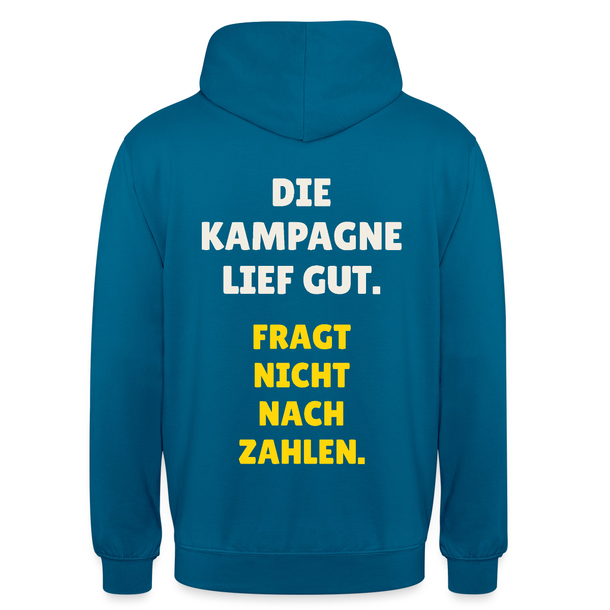 Die Kampagne lief gut. Fragt nicht nach Zahlen. Motiv-Hoodie unisex, Farbe Tiefseeblau