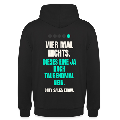 Vier Mal nichts. Dieses eine Ja nach tausendmal Nein. Motiv-Hoodie unisex, Farbe Schwarz