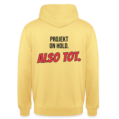 Projekt on hold. Also tot. Motiv-Hoodie unisex, Farbe Zitronengelb