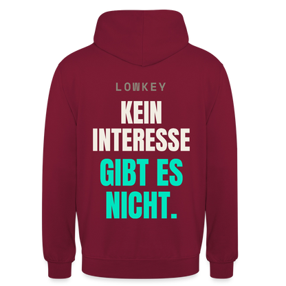 Lowkey. Kein Interesse gibt es nicht. Motiv-Hoodie unisex, Farbe Bordeaux