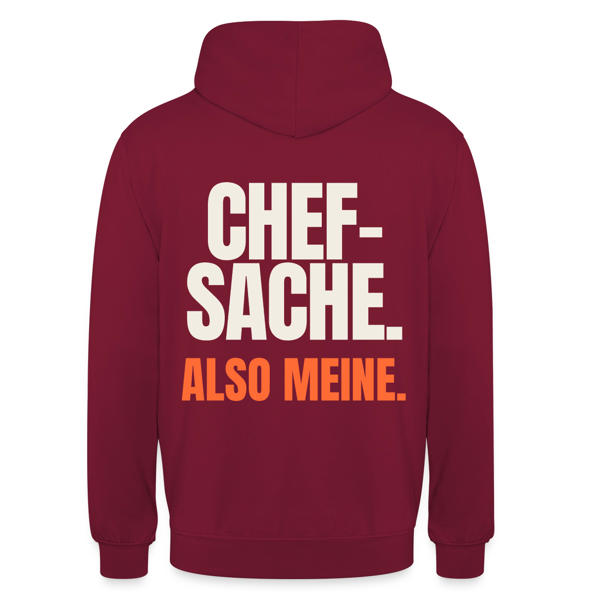 "Chefsache. Also meine." Motiv-Hoodie unisex, Farbe Bordeaux