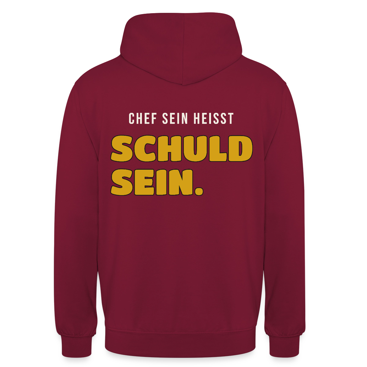 Chef sein heißt schuld sein. Motiv-Hoodie unisex, Farbe Bordeaux