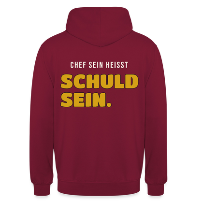 Chef sein heißt schuld sein. Motiv-Hoodie unisex, Farbe Bordeaux