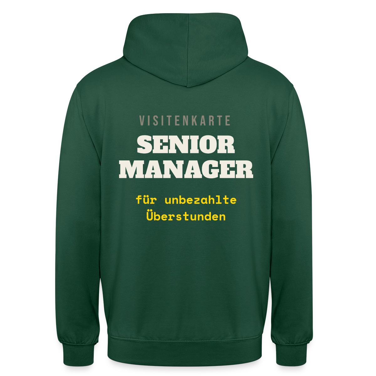 "Senior Manager für unbezahlte Überstunden" Motiv-Hoodie unisex, Farbe Flaschengrün