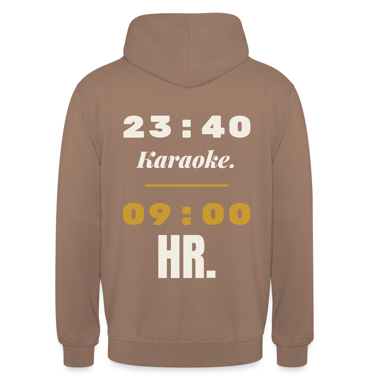 "23:40 Karaoke. 09:00 HR." Motiv-Hoodie unisex, Farbe Mokka