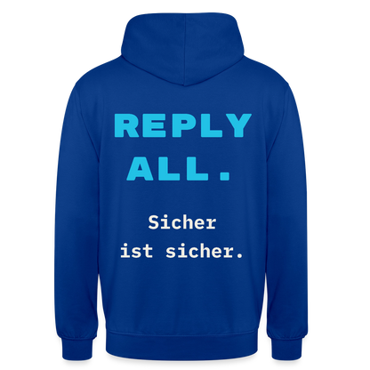 "Reply all. Sicher ist sicher." Motiv-Hoodie unisex, Farbe Royalblau