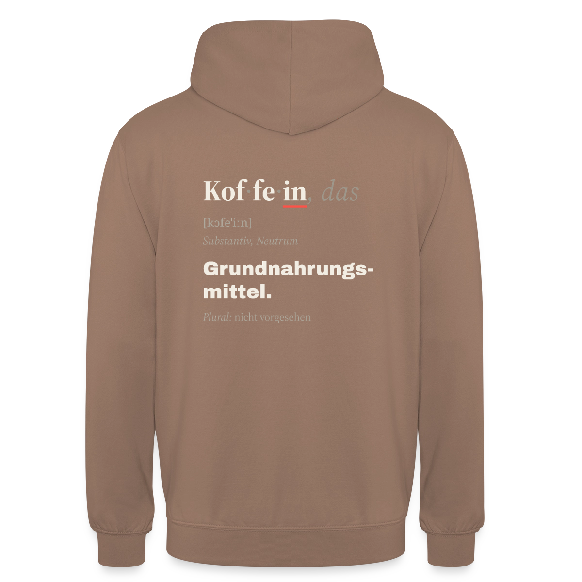 "Koffein, das: Grundnahrungsmittel." Motiv-Hoodie unisex, Farbe Mokka