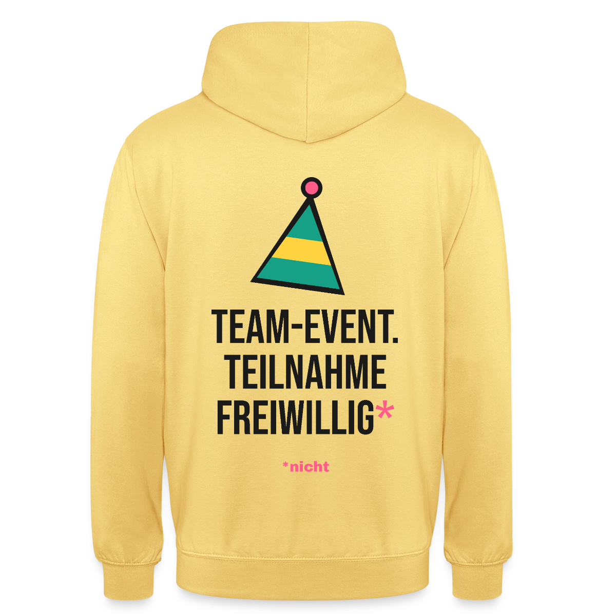 Team-Event. Teilnahme freiwillig. Nicht. Motiv-Hoodie unisex, Farbe Zitronengelb