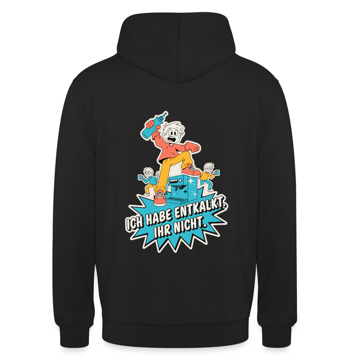 Ich habe entkalkt. Ihr nicht. Cartoon-Motiv Motiv-Hoodie unisex, Farbe Schwarz