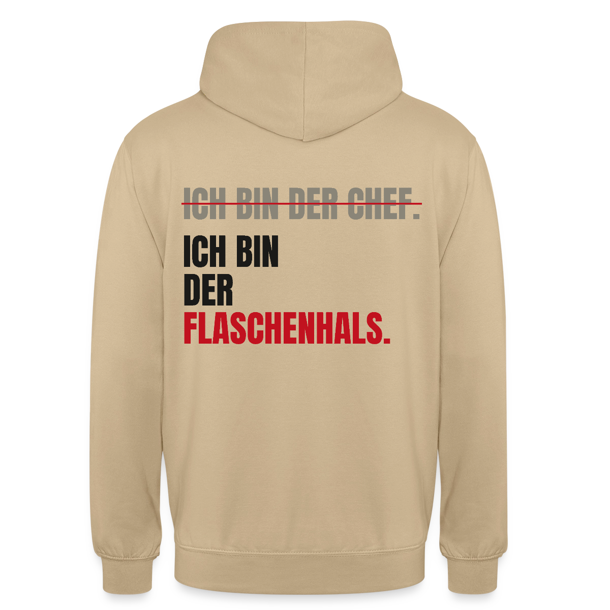 Ich bin der Chef. Ich bin der Flaschenhals. Motiv-Hoodie unisex, Farbe Beige