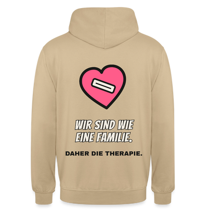 Wir sind wie eine Familie. Daher die Therapie. Motiv-Hoodie unisex, Farbe Beige