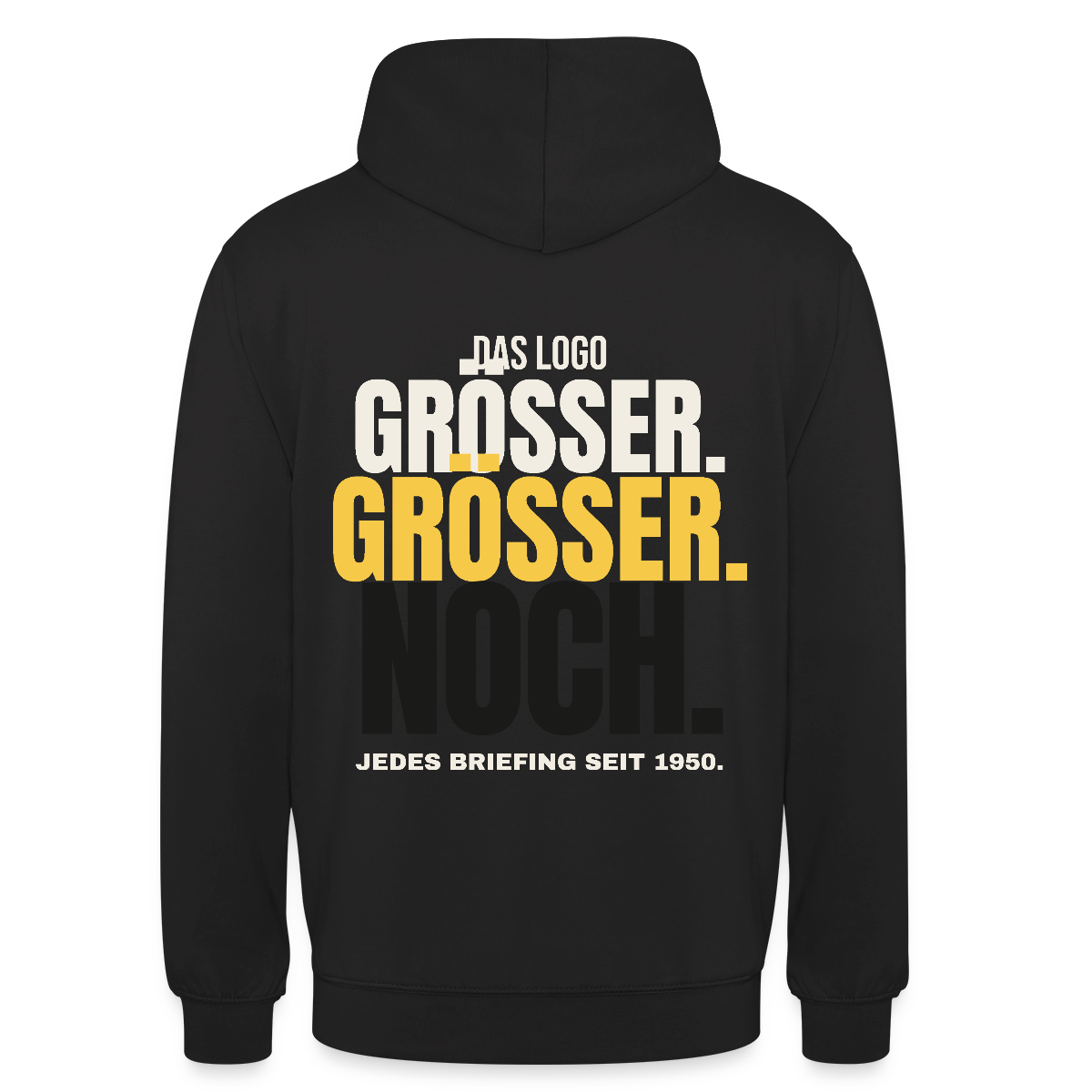 Das Logo größer. Größer. Noch. Jedes Briefing seit 1950. Motiv-Hoodie unisex, Farbe Schwarz