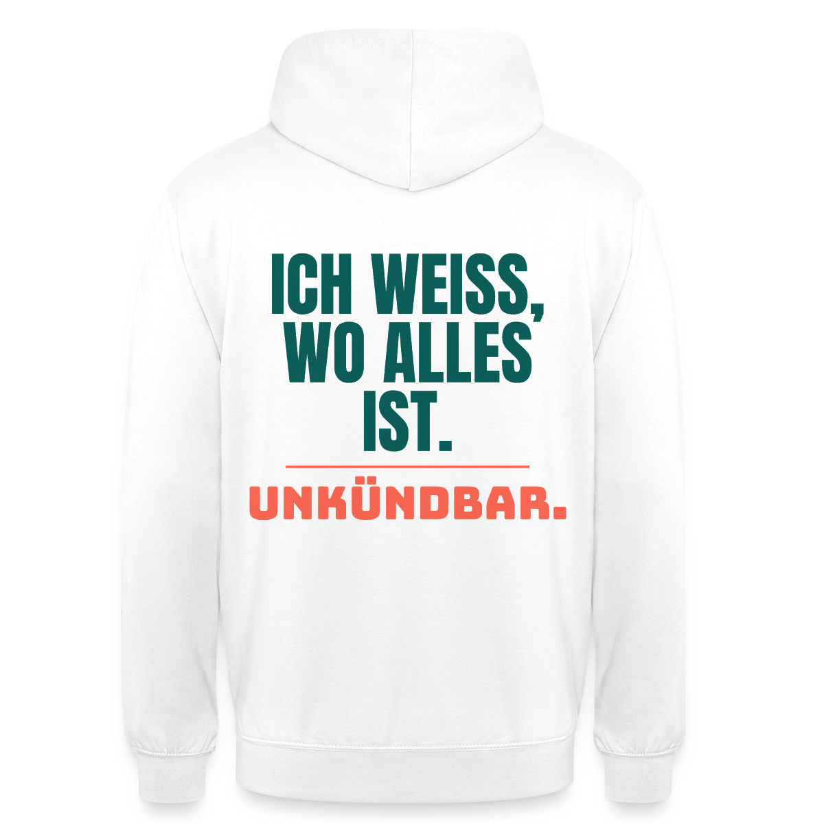 Ich weiß, wo alles ist. Unkündbar. Motiv-Hoodie unisex, Farbe Weiß