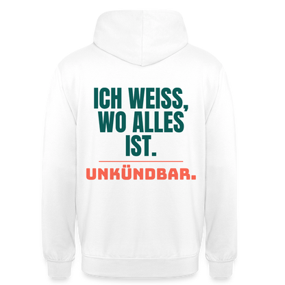 Ich weiß, wo alles ist. Unkündbar. Motiv-Hoodie unisex, Farbe Weiß