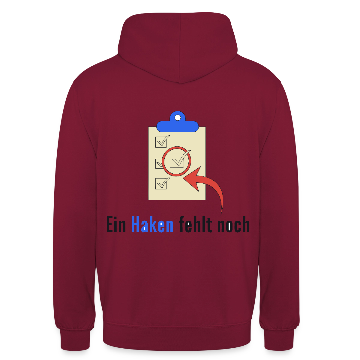 "Ein Haken fehlt noch." Motiv-Hoodie unisex, Farbe Bordeaux