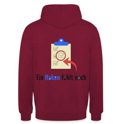 "Ein Haken fehlt noch." Motiv-Hoodie unisex, Farbe Bordeaux