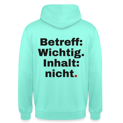 Betreff: Wichtig. Inhalt: nicht. Motiv-Hoodie unisex, Farbe Mint