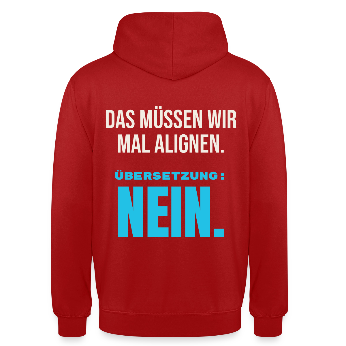 "Das müssen wir mal alignen. Übersetzung: nein." Motiv-Hoodie unisex, Farbe Rot