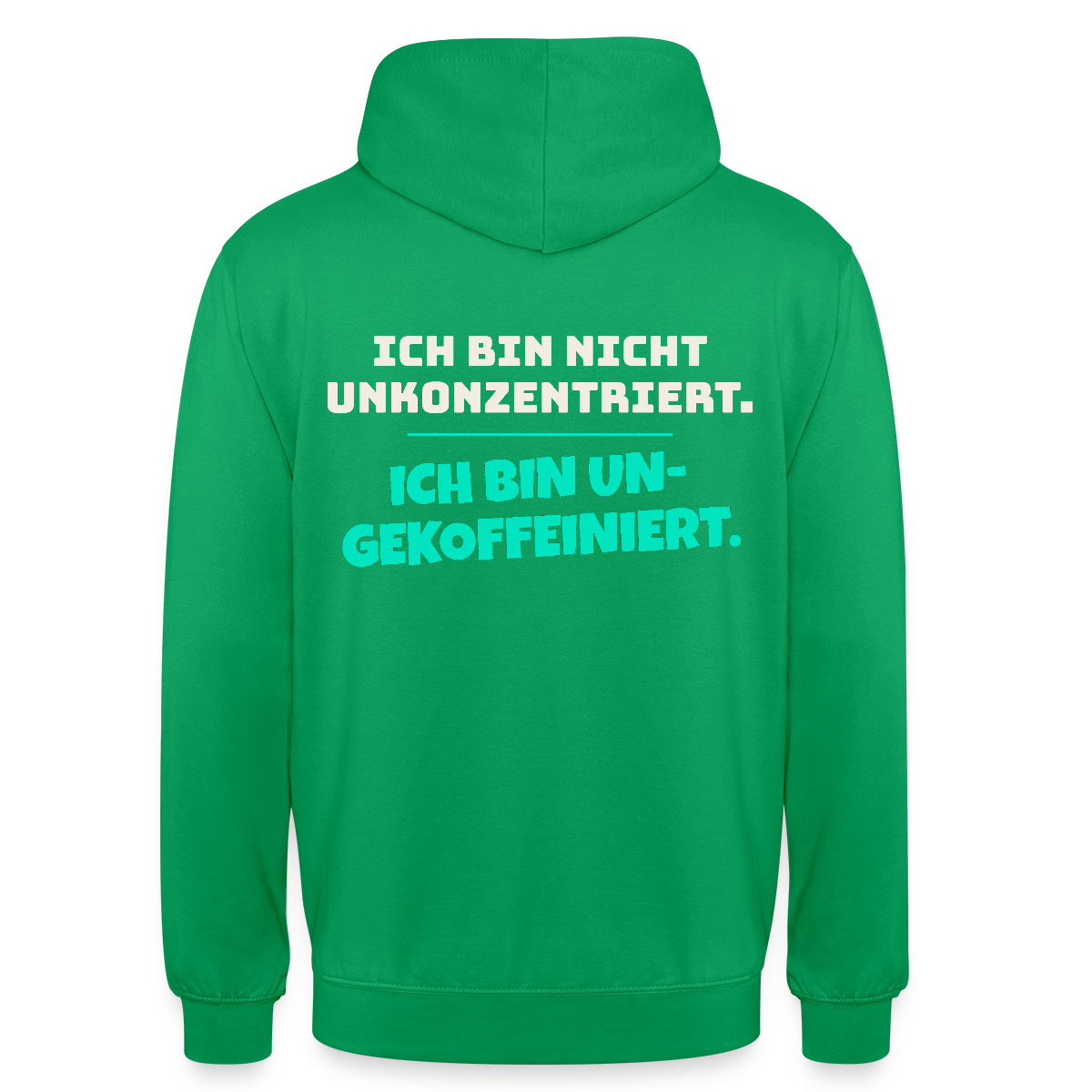 "Ich bin nicht unkonzentriert. Ich bin ungekoffeiniert." Motiv-Hoodie unisex, Farbe Kelly Green