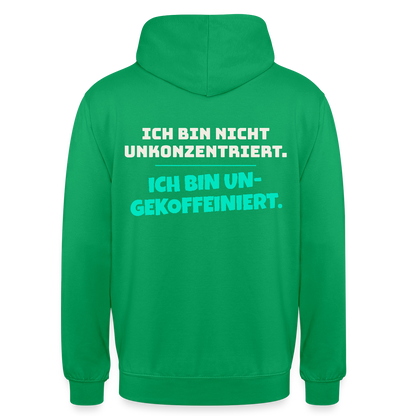 "Ich bin nicht unkonzentriert. Ich bin ungekoffeiniert." Motiv-Hoodie unisex, Farbe Kelly Green
