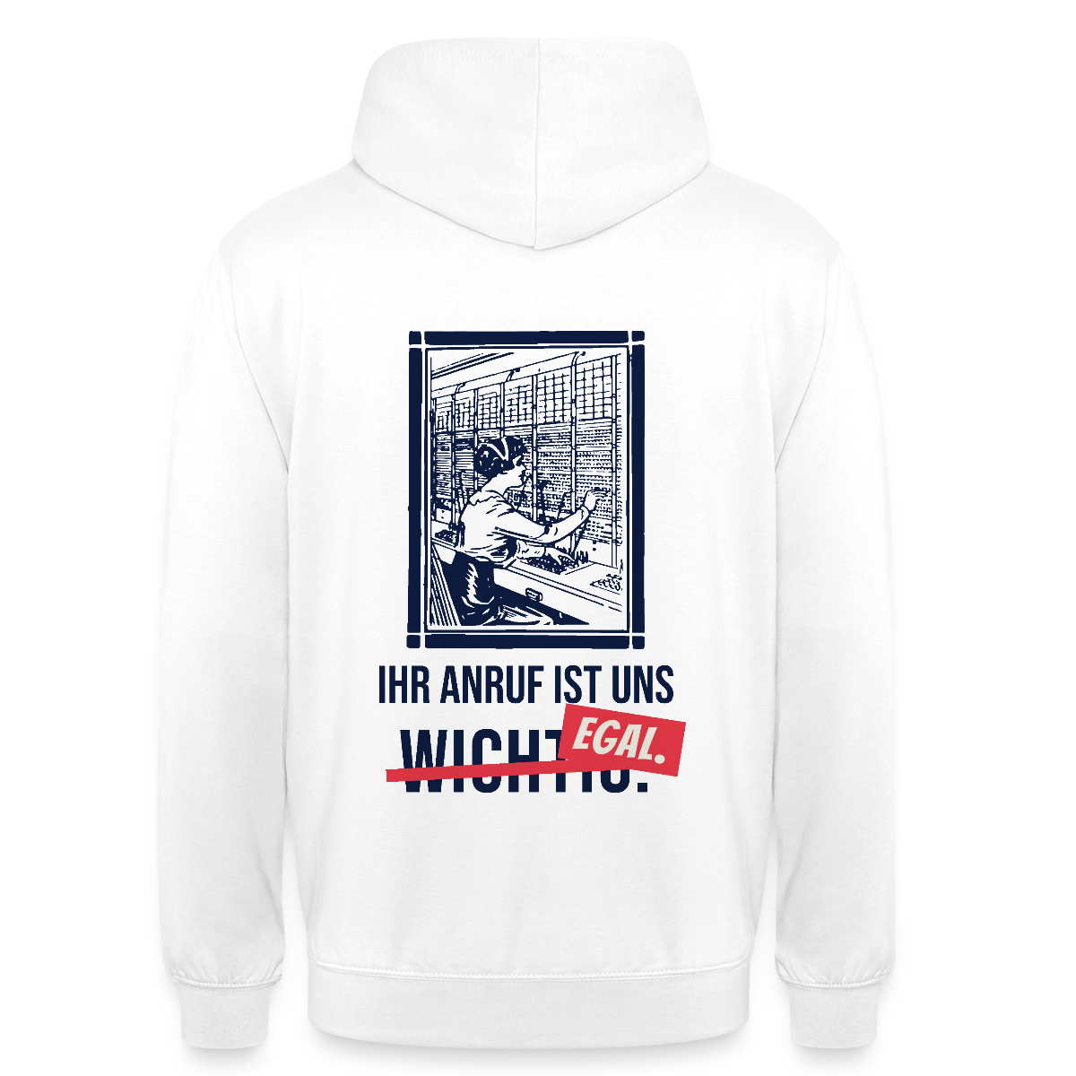 Ihr Anruf ist uns egal. Motiv-Hoodie unisex, Farbe Weiß