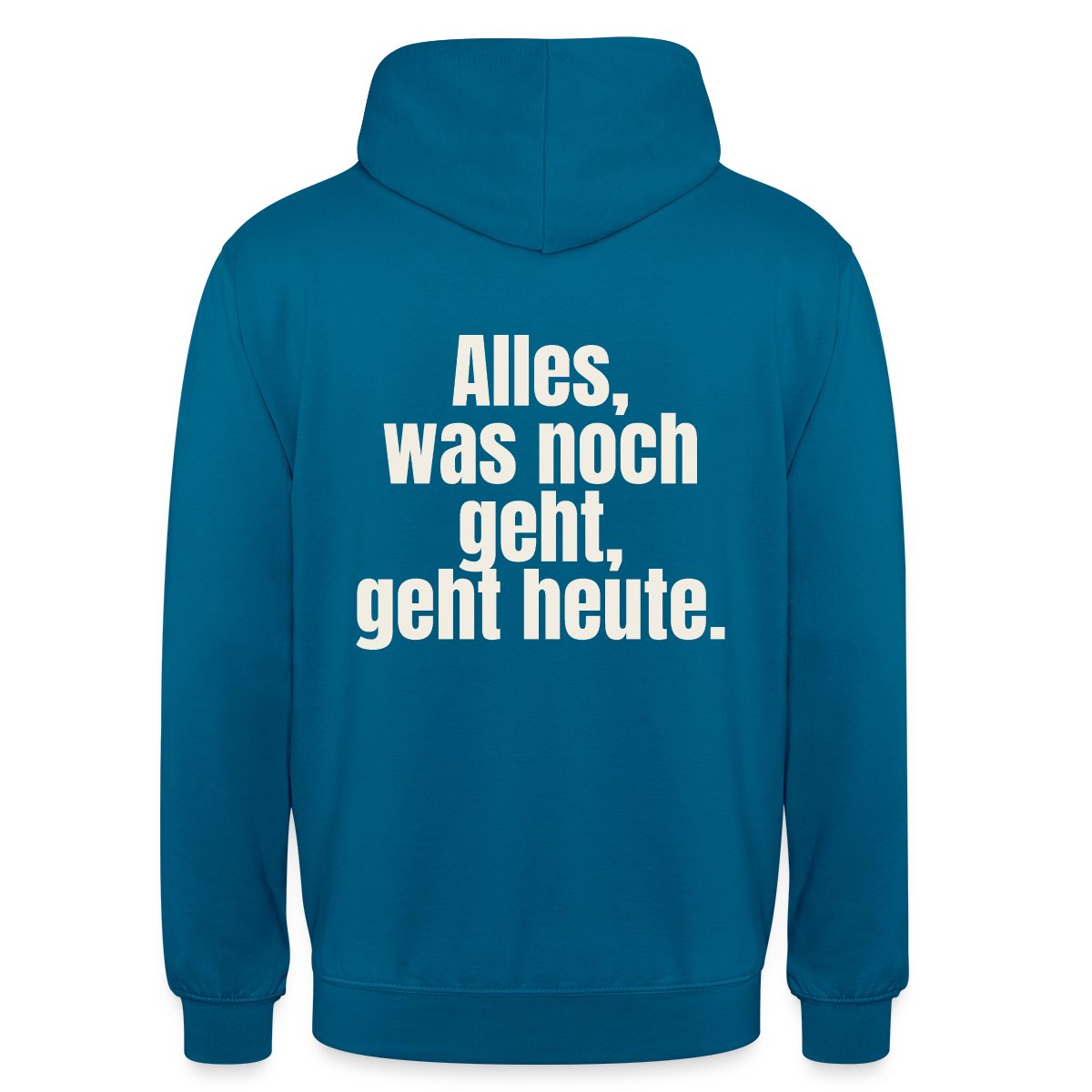 "Alles, was noch geht, geht heute." Motiv-Hoodie unisex, Farbe Tiefseeblau