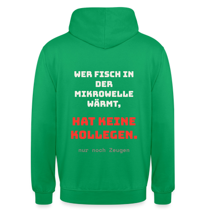 "Wer Fisch in der Mikrowelle wärmt, hat keine Kollegen, nur noch Zeugen" Motiv-Hoodie unisex, Farbe Kelly Green