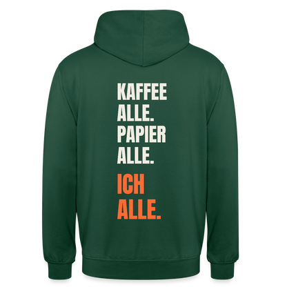 Kaffee alle. Papier alle. Ich alle. Motiv-Hoodie unisex, Farbe Flaschengrün