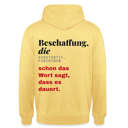 "Beschaffung, die: schon das Wort sagt, dass es dauert." Motiv-Hoodie unisex, Farbe Zitronengelb