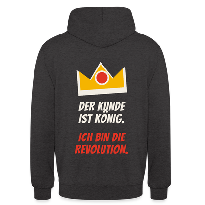 Der Kunde ist König. Ich bin die Revolution. Motiv-Hoodie unisex, Farbe Anthrazit