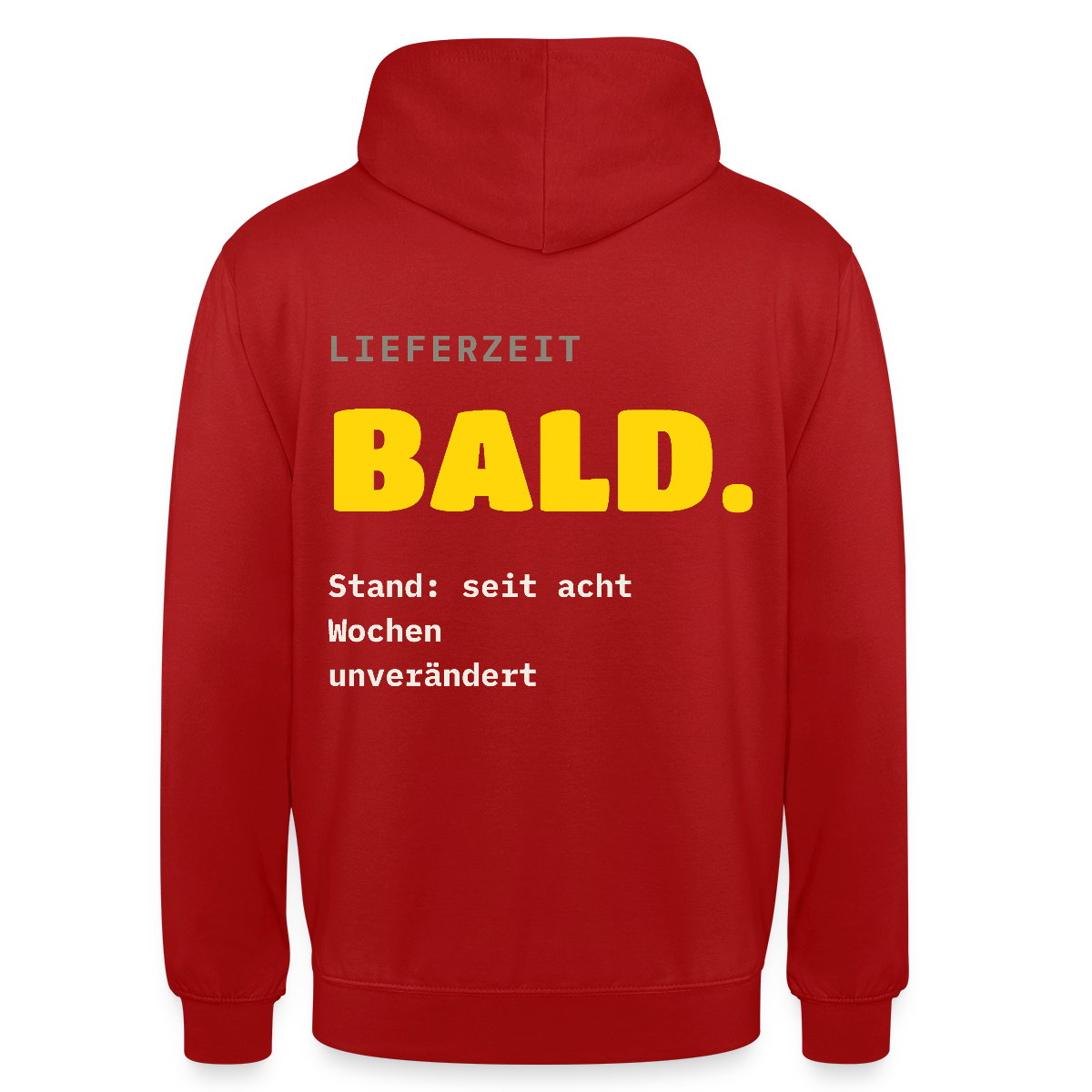 "Lieferzeit: bald. Stand: seit acht Wochen unverändert." Motiv-Hoodie unisex, Farbe Rot