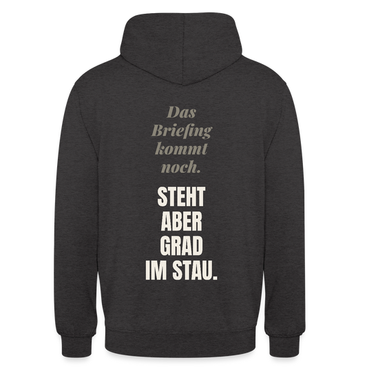 Das Briefing kommt noch. Steht aber grad im Stau. Motiv-Hoodie unisex, Farbe Anthrazit